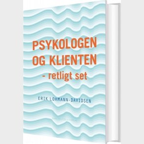 Psykologen Og Klienten - Retligt Set - Erik Lohmann-davidsen - Bog