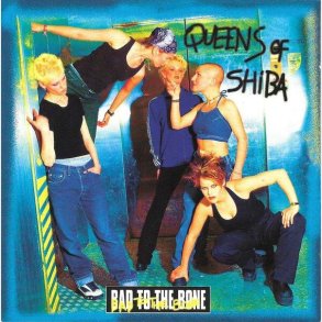 Queens Of Shiba - Bad To The Bone - CD