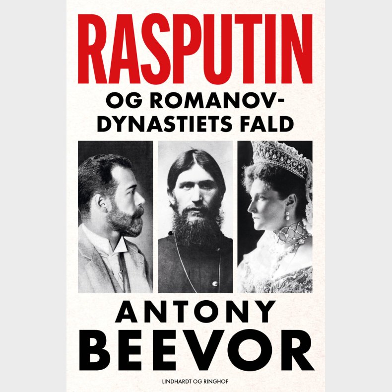 Rasputin Og Romanov-dynastiets Fald - Antony Beevor - Bog