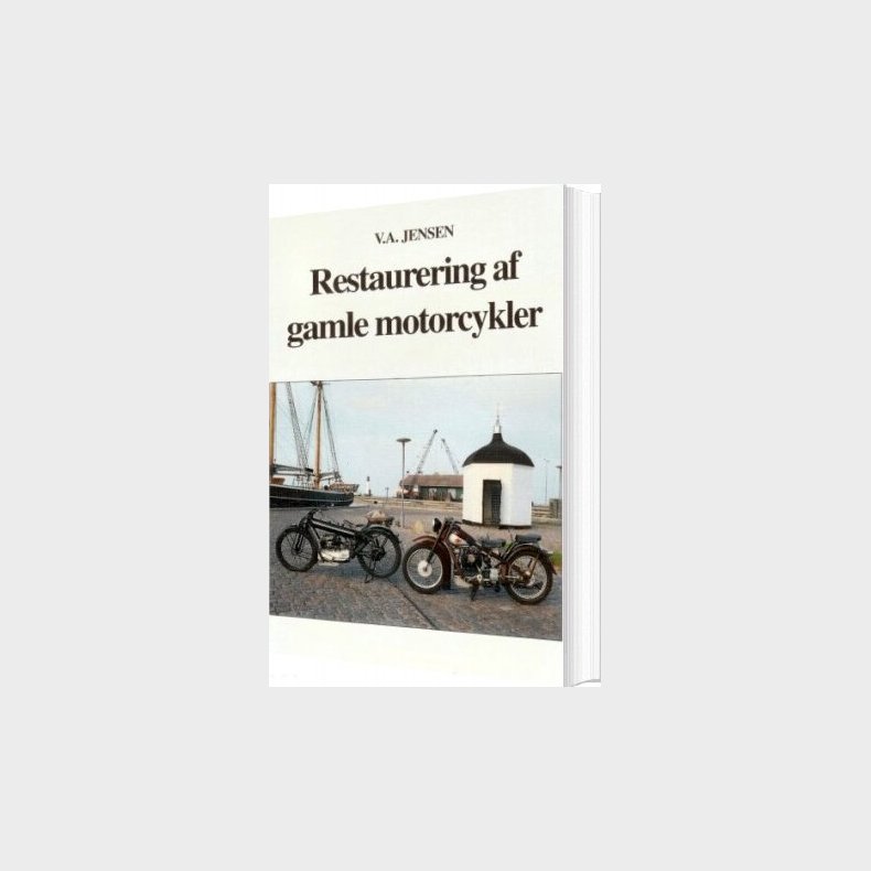Restaurering Af Gamle Motorcykler - V. A. Jensen - Bog