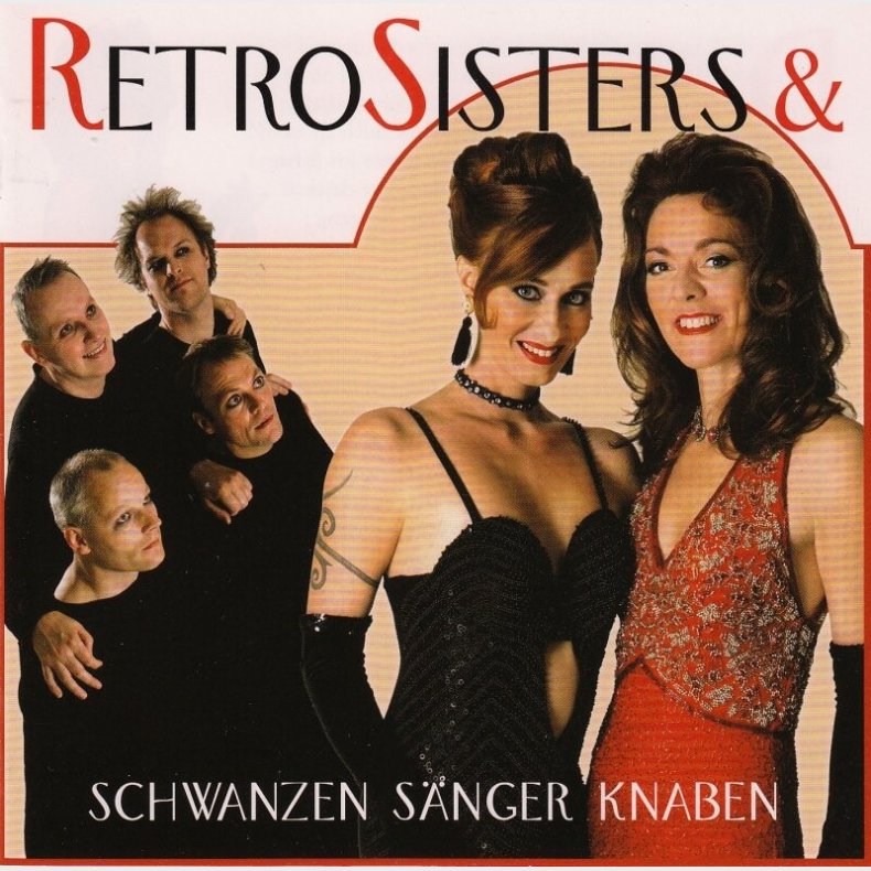 Retrosisters - Retrosisters Und Schwanzen S�nger Knaben - CD