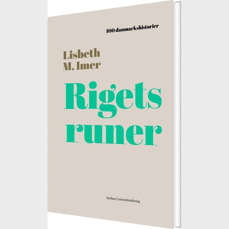 100 Danmarkshistorier - Rigets Runer - Lisbeth Imer - Bog