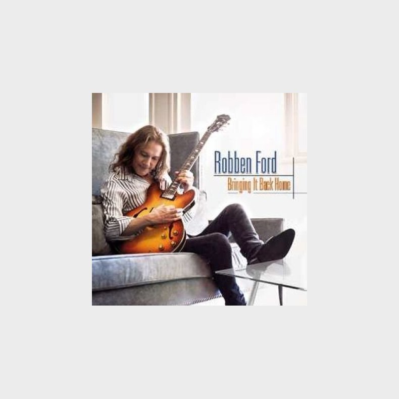 Robben Ford - Bringing It Back Home - CD