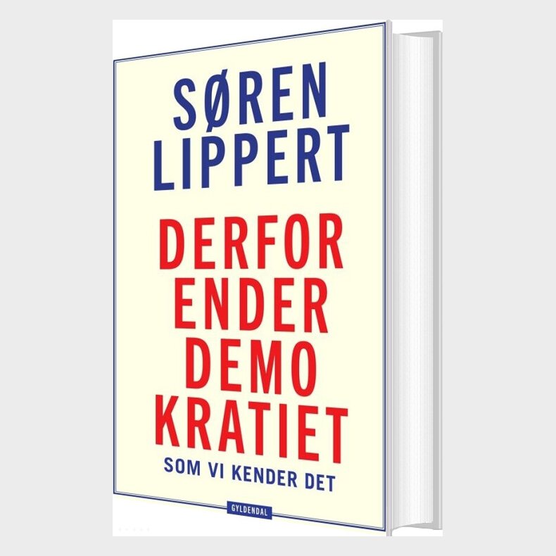 Derfor Ender Demokratiet, Som Vi Kender Det - S�ren Lippert - Bog