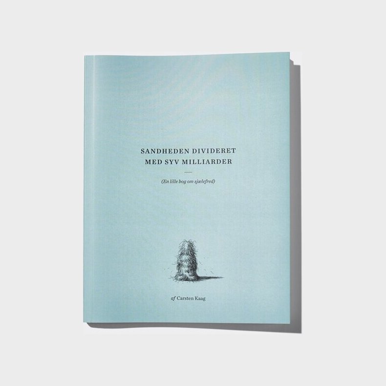 Sandheden Divideret Med Syv Milliarder - Carsten Kaag - Bog