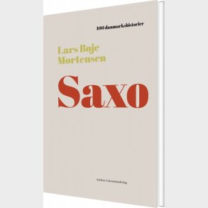 100 Danmarkshistorier - Saxo - Lars Boje Mortensen - Bog
