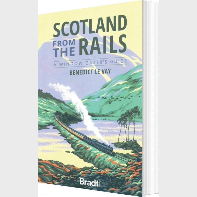 Bradt - Scotland From The Rails: A Window Gazer's Guide - Benedict Le Vay - English Book
