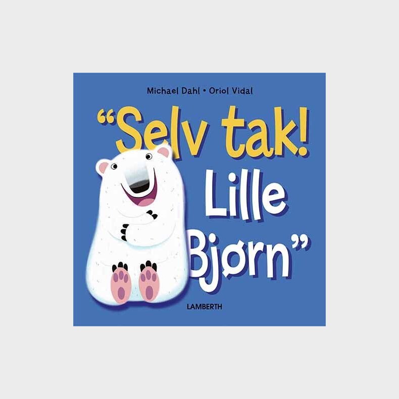 "selv Tak! Lille Bjrn" - Michael Dahl - Bog