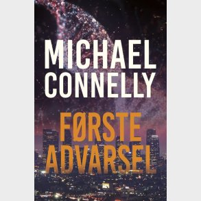 F�rste Advarsel - Michael Connelly - Bog