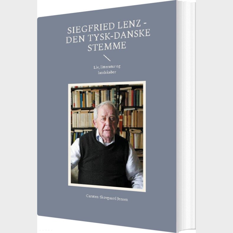 Siegfried Lenz - Den Tysk-danske Stemme - Carsten Skovgaard Jensen - Bog