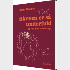 Skoven Er S� Underfuld - John H�ybye - Bog