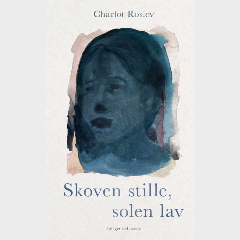 Skoven Stille, Solen Lav - Charlot Roslev - Bog