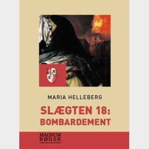 Sl�gten 18: Bombardement - Maria Helleberg - Bog