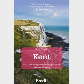 Bradt - Slow Travel: Kent - Simon Richmond - English Book
