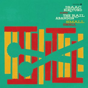 Isaac Birituro & The Rail Abandon - Small Small - CD