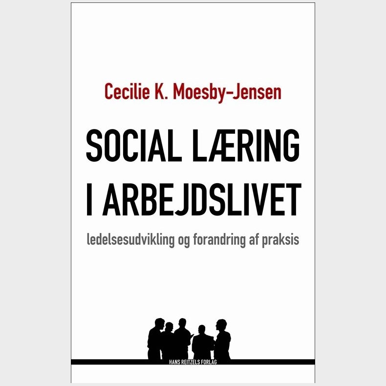 Social Lring I Arbejdslivet - Cecilie K. Moesby-jensen - Bog
