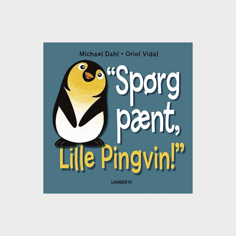 "sprg Pnt, Lille Pingvin!" - Michael Dahl - Bog