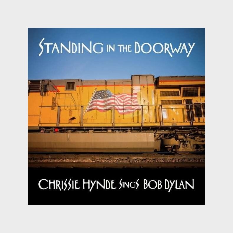 Chrissie Hynde - Standing In The Doorway: Chrissie Hynde Sings Bob Dylan - CD
