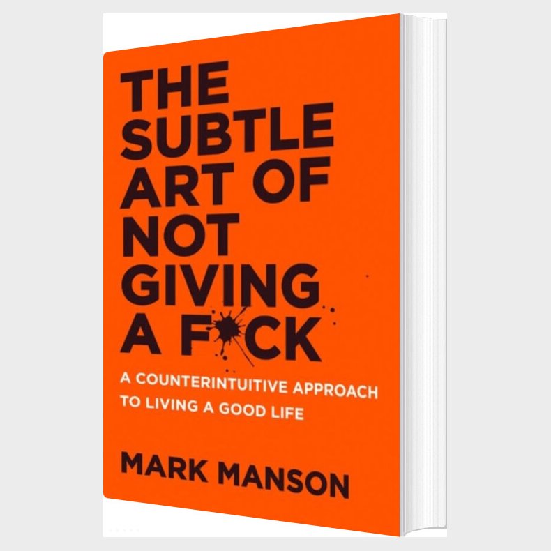Subtle Art Of Not Giving A F*ck, The: A Counterintuitive Approach To Living A Good Life () - Mark Manson - English Book
