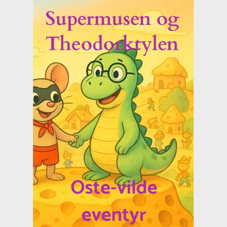 Supermusen Og Theodorktylen - Lasse Terp-fanum - Bog
