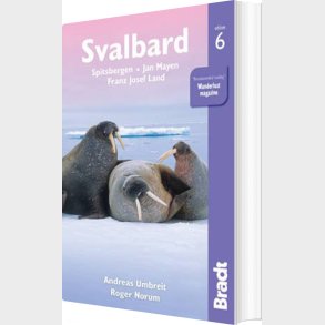 Bradt - Svalbard: Spitsbergen, Jan Mayen, Franz Josef Land - Roger Norum - English Book
