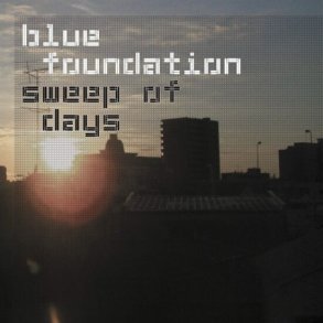 Blue Foundation - Sweep Of Days - Vinyl Lp