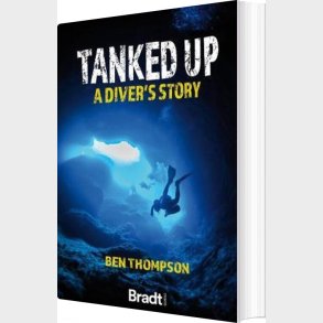 Bradt - Tanked Up: A Diver's Story - Ben Thompson - English Book