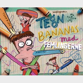 Tegn Bananas Med Femlingerne - Mikael Wulff - Bog