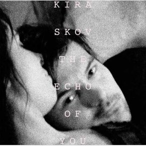 Kira Skov - The Echo Of You - CD