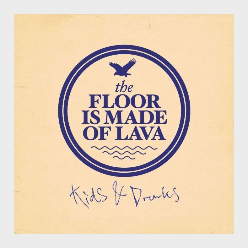 The Floor Is Made Of Lava - Kids And Drunks - CD