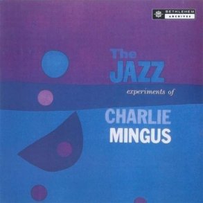 Charles Mingus - The Jazz Experiments Of Charles Mingus - Vinyl Lp