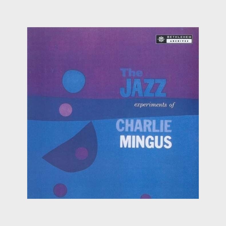 Charles Mingus - The Jazz Experiments Of Charles Mingus - Vinyl Lp