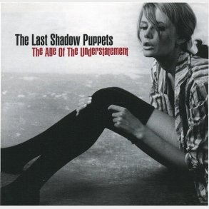 The Last Shadow Puppets - Age Of Understatement - CD