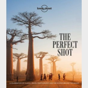 Lonely Planet - The Perfect Shot:  A Celebration Of Classic Travel Photography - English book