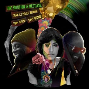 Joan As Police Woman & Tony Allen & Dave Okumu - The Solution Is Restless - Vinyl Lp