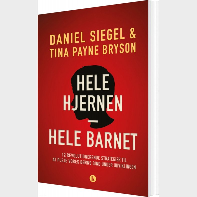 Hele Hjernen  Hele Barnet - Daniel J. Siegel - Bog