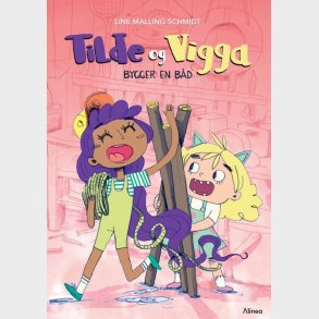 Tilde Og Vigga Bygger En B�d, Gr�n L�seklub - Line Malling Schmidt - Bog