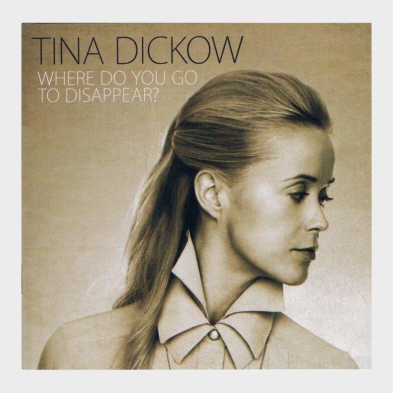Tina Dickow - Where Do You Go To Disappear - CD