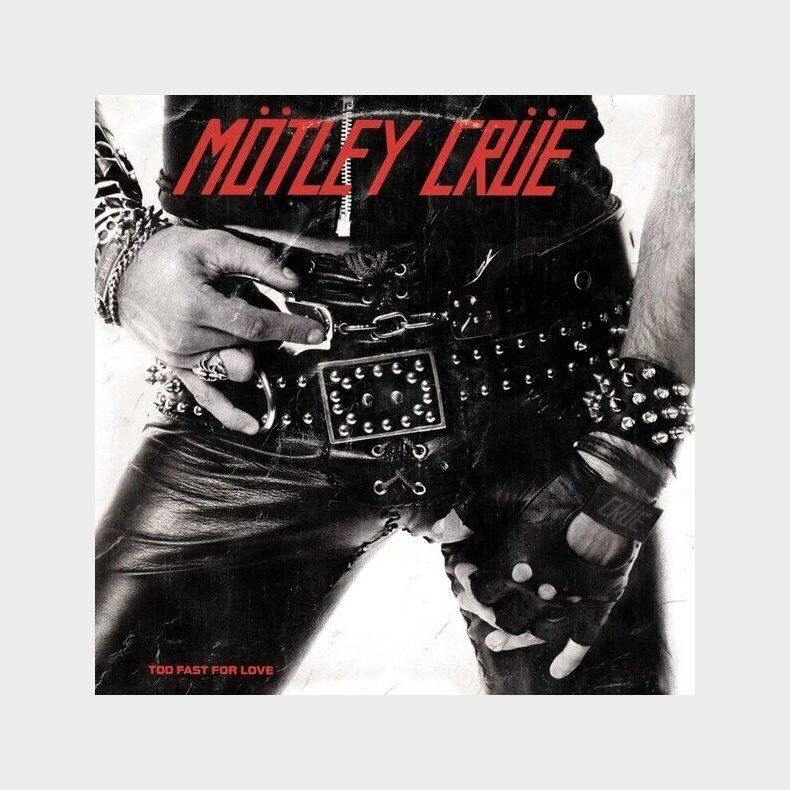 M�tley Cr�e - Too Fast For Love - Vinyl Lp