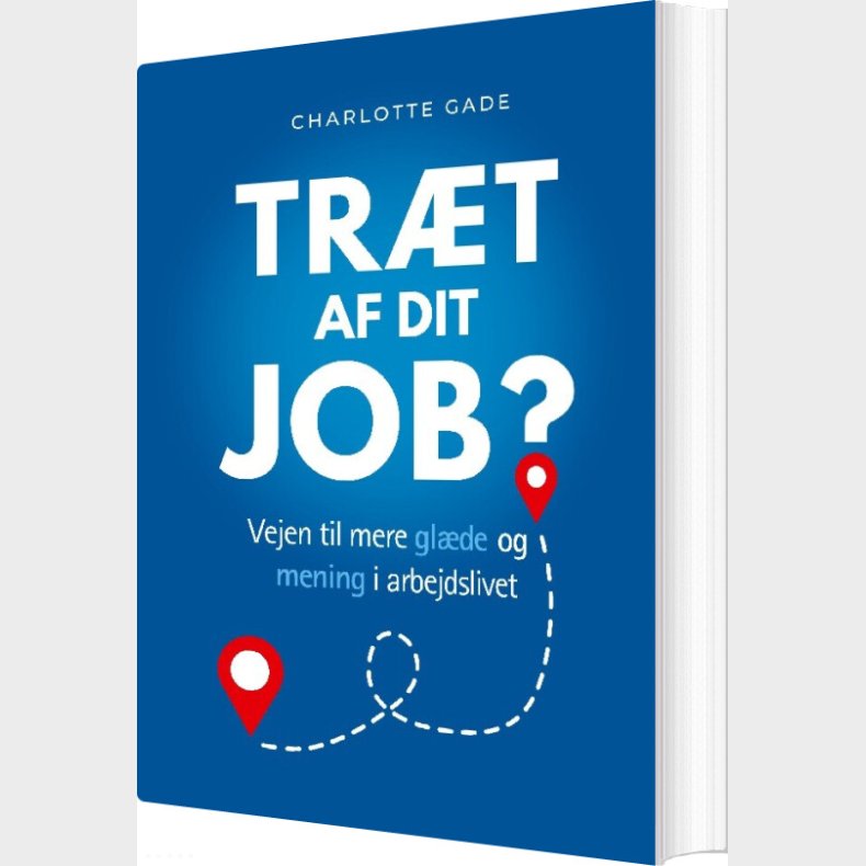 Tr�t Af Dit Job? - Charlotte Gade - Bog