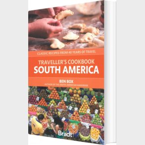 Bradt - Traveller's Cookbook South America - Ben Box - English Book