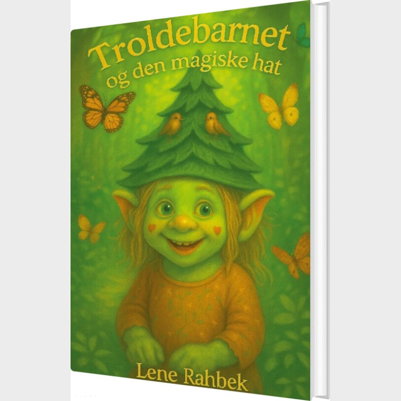 Troldebarnet Og Den Magiske Hat - Lene Rahbek - Bog