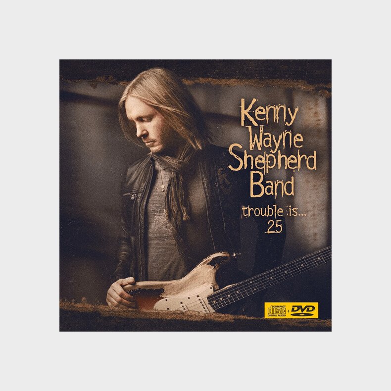 Kenny Wayne Shepherd - Trouble Is 25 - CD