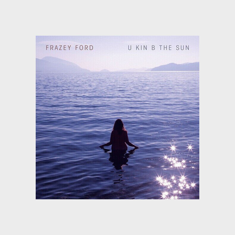 Frazey Ford - U Kin B The Sun - Vinyl Lp