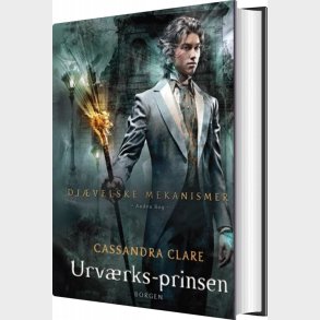 Dj�velske Mekanismer 2 - Urv�rksprinsen - Cassandra Clare - Bog