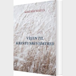 Vejen Til Kristusbevidsthed - Kim Michaels - Bog