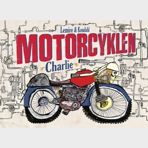 Vendebogen: Racercyklen Tommy Og Motorcyklen Charlie - Sabine Lemire - Bog