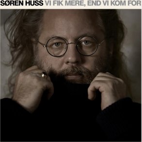 S�ren Huss - Vi Fik Mere End Vi Kom For - Vinyl Lp