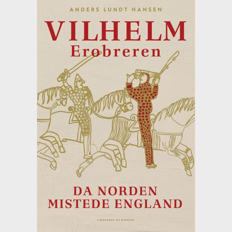 Vilhelm Erobreren - Da Norden Mistede England - Anders Lundt Hansen - Bog
