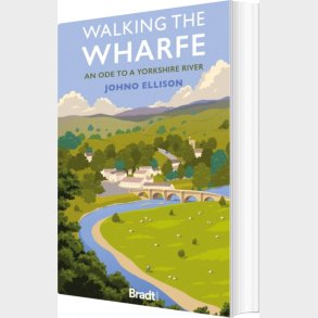 Bradt - Walking The Wharfe - Johno Ellison - English Book